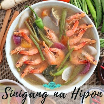  Sinigang na Hipon 驚艷你的味蕾，酸辣滋味令人回味無窮！